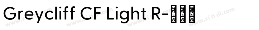 Greycliff CF Light R字体转换 Greycliff CF Light R字体转换